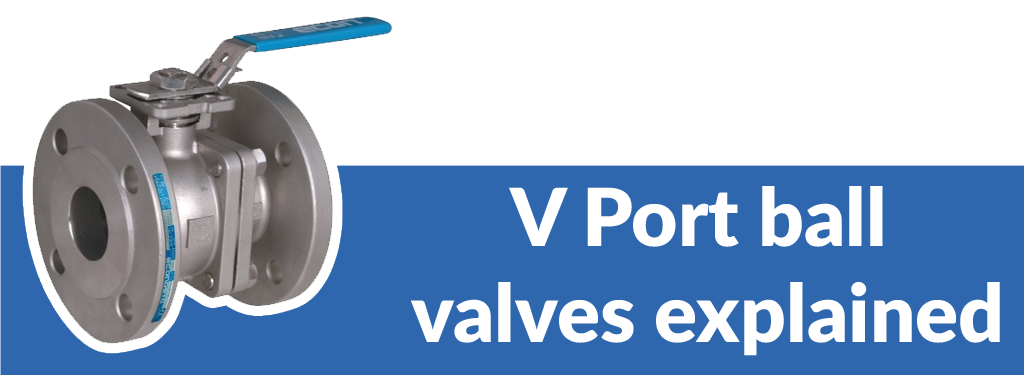 V-Port Ball Valves explained